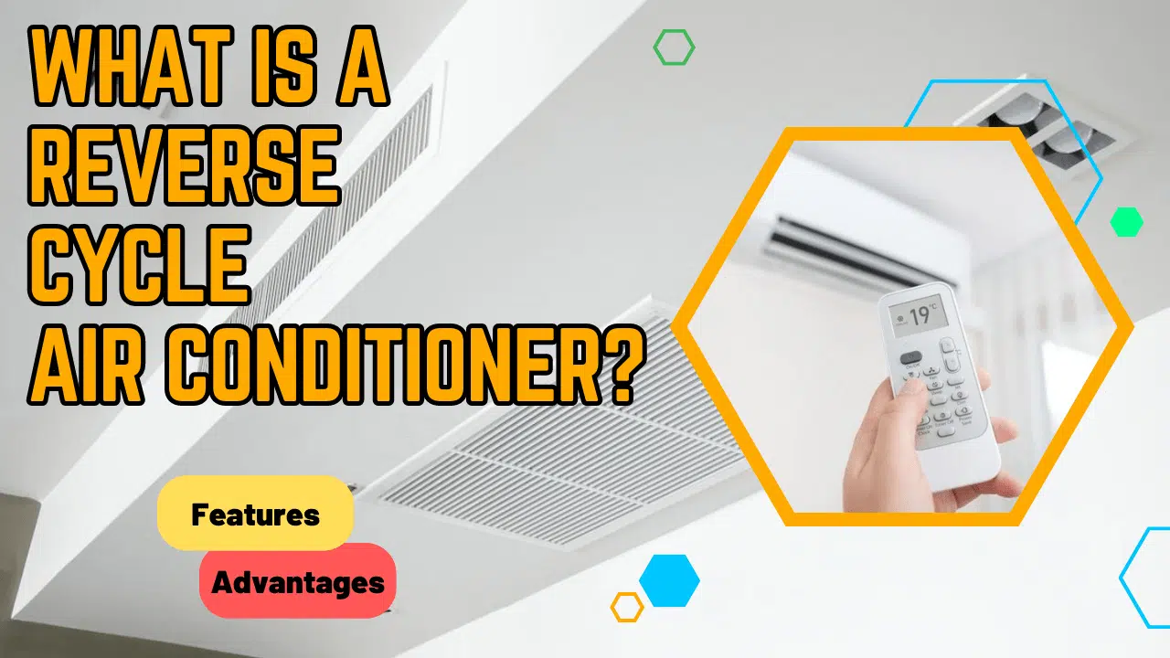 What is a Reverse Cycle Air Conditioner?