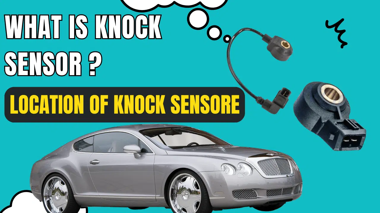 What is Knock Sensor and his location